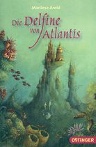 Die Delfine von Atlantis (Bd. 1)