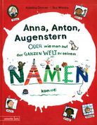 Anna, Anton, Augenstern - oder wie man auf der ganzen Welt zu seinem Namen kommt