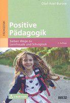 Positive Pädagogik - Sieben Wege zu Lernfreude und Schulglück