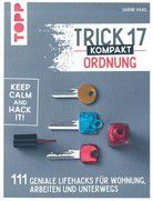 Trick 17 kompakt - Ordnung - 111 geniale Lifehacks für Wohnung, Arbeiten und unterwegs