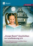 Escape-Room-Geschichten zur Leseförderung 3/4: Blatt für Blatt Texte lesen und Rätsel lösen