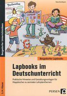 Lapbooks im Deutschunterricht - 3./4. Klasse - Praktische Hinweise und Gestaltungsvorlagen für Klappbücher zu zentralen Lehrplanthemen