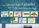 Der Universal-Kalender für Kita und Grundschule - Jahreskarten 2022 bis 2026