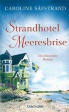 Strandhotel Meeresbrise - Ein Schweden-Roman