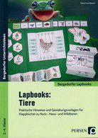 Lapbooks: Tiere - 2.-4. Klasse - Praktische Hinweise und Gestaltungsvorlagen für Klappbücher zu Nutz-, Haus- und Wildtieren