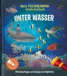 Unter Wasser - Mein Taschenlampen-Entdeckerbuch