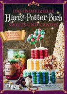 Das Buch für Potter-Fans - Sweets and Candys  - 50 Rezepte für magische Süßigkeiten