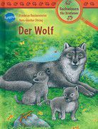 Der Wolf - Sachwissen für Erstleser