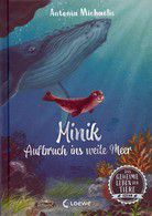 Minik - Aufbruch ins weite Meer -  Das geheime Leben der Tiere (Ozean, Bd. 1)