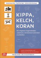 Kippa, Kelch, Koran - Mit religiösen Gegenständen Judentum, Christentum und Islam erschließen