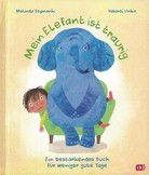 Mein Elefant ist traurig - Ein bestärkendes Buch für weniger gute Tage