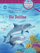 Die Delfine - Sachwissen über Natur und Tiere zum Lesenlernen