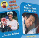 CD - Bei der Polizei/Den Verbrechern auf der Spur - Willi wills wissen (Bd. 6)