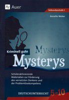 Kriminell gute Mysterys, Deutschunterricht 5.-10. KLasse - Schüleraktivierende Materialien zur Förderung des vernetzten Denkens u. Problemlösekompetez