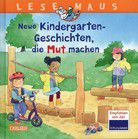 Neue Kindergartengeschichten, die Mut machen - Lesemaus