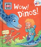 WOW! Dinos! - WAS IST WAS Meine Welt (Bd. 5)