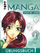 Manga - Step by Step - Übungsbuch 1