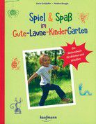 Spiel & Spaß im Gute-Laune-KinderGarten - Ein Aktionsbuch für drinnen & draußen