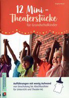 12 Mini-Theaterstücke für Grundschulkinder