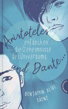 Aristoteles und Dante entdecken die Geheimnisse des Universums - Ari und Dante (Bd. 1)