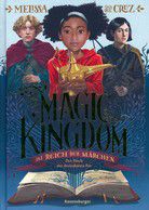 Der Fluch der dreizehnten Fee - Magic Kingdom - Im Reich der Märchen (Bd. 1)