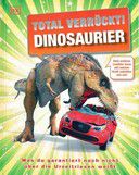 Total verrückt! Dinosaurier - Unglaubliche Fakten und verblüffende Rekorde aus der Welt der Dinosaurier