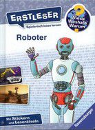 Roboter - Wieso? Weshalb? Warum? Erstleser (Bd. 14)
