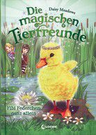 Fibi Federchen ganz allein - Die magischen Tierfreunde (Bd. 3)