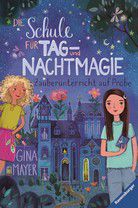 Zauberunterricht auf Probe - Die Schule für Tag- und Nachtmagie (Bd. 1)