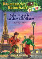 Geheimtreffen auf dem Eiffelturm - Das magische Baumhaus junior (Bd. 32)
