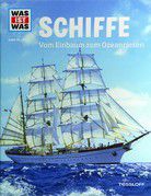 Schiffe - Vom Einbaum zum Ozeanriesen - Was ist was (Bd. 25)