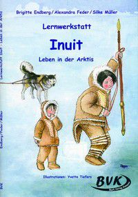 Lernwerkstatt Inuit - Leben in der Arktis