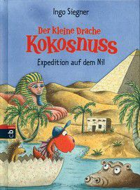 Expedition auf dem Nil - Der kleine Drache Kokosnuss (Bd. 23)