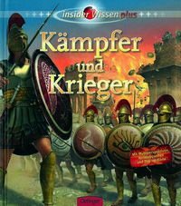 Kämpfer und Krieger - insider Wissen plus - Mit Multiperspektiven, Ausklappseiten und Pop-up-Karte