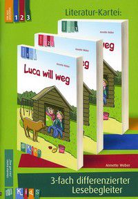 Luca will weg (KidS-Literaturkartei) - 3-fach differenzierter Lesebegleiter