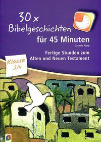 30 x Bibelgeschichten für 45 Minuten - Klasse 3/4