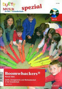 Boomwhackers -  Spiele, Arrangements und Werkstattarbeit in der Grundschule (Musik in der Grundschule spezial)