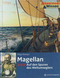 Magellan - Auf den Spuren des Weltumseglers - Abenteuer & Wissen