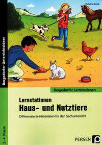 Lernstationen Haus- und Nutztiere: Differenzierte Materialien für den Sachunterricht (2. bis 4. Kl.)
