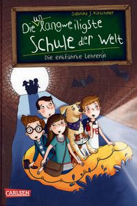 Die entführte Lehrerin - Die unlangweiligste Schule der Welt (Bd. 3)