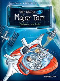 Rückkehr zur Erde - Der kleine Major Tom  (Bd. 2)