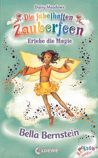 Bella Bernstein - Die fabelhaften Zauberfeen - Erlebe die Magie (Bd. 25)