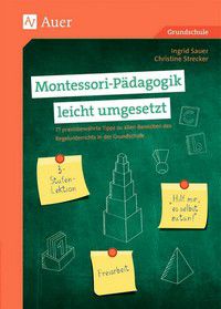 Montessori-Pädagogik leicht umgesetzt - 77 praxisbewährte Tipps zu allen  ...