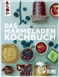 Das Marmeladen-Kochbuch - Mit den leckersten Konfitüren, Gelees und Curds