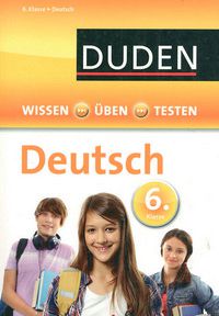 Deutsch - Wissen, üben, testen - 6. Klasse - DUDEN