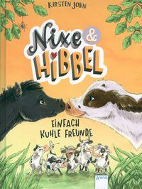 Einfach kuhle Freunde - Nixe & Hibbel (Bd. 1)