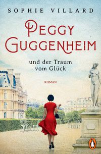 Peggy Guggenheim und der Traum vom Glück