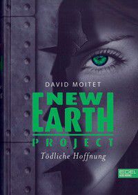 New Earth Project - Tödliche Hoffnung