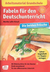 Fabeln für den Deutschunterricht - Die beiden Frösche - Klasse 2 bis 5