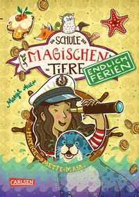 Endlich Ferien - Hatice und Mette-Maja -  Die Schule der magischen Tiere (Bd. 6)